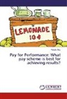 Fermin Diez - Pay for Performance: What pay scheme is best for achieving results?