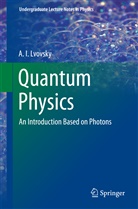 A I Lvovsky, A. I Lvovsky, A.I Lvovsky, Alexander Lvovsky - Quantum Physics