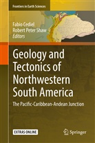 Fabi Cediel, Fabio Cediel, Peter Shaw, Peter Shaw, Robert Peter Shaw - Geology and Tectonics of Northwestern South America