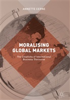 Annette Cerne - Moralising Global Markets