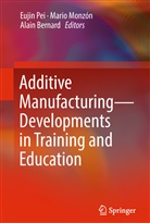 Alain Bernard, Mari Monzón, Mario Monzón, Mario Monzón Verona, Eujin Pei - Additive Manufacturing - Developments in Training and Education