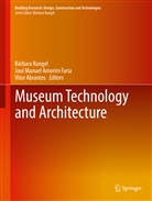Vitor Abrantes, José Manuel Amorim Faria, Jos Manuel Amorim Faria, José Manuel Amorim Faria, Bárbara Rangel - Museum Technology and Architecture