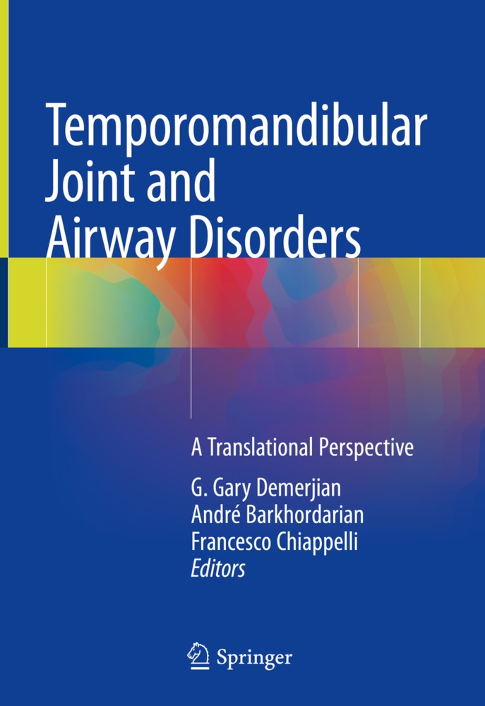 Andr Barkhordarian, Andre Barkhordarian, André Barkhordarian, Francesco Chiappelli, G. Gary Demerjian - Temporomandibular Joint and Airway Disorders - A Translational Perspective