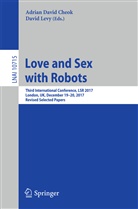 Adrian David Cheok, Adria David Cheok, Adrian David Cheok, LEVY, Levy, David Levy - Love and Sex with Robots