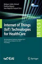 Mobyen Uddin Ahmed, Jean-Baptiste Bastel, Shahin Begum, Shahina Begum, Jean-Baptiste Fasquel - Internet of Things (IoT) Technologies for HealthCare