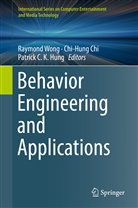 Patrick C K Hung, Chi-Hun Chi, Chi-Hung Chi, Patrick C. K. Hung, Raymond Wong - Behavior Engineering and Applications