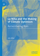 Julia Miller - La Niña and the Making of Climate Optimism