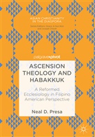 Neal D Presa, Neal D. Presa - Ascension Theology and Habakkuk