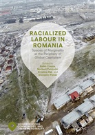 Norber Petrovici, Norbert Petrovici, Giovanni Picker, Cristina Raț, Cristina Ra? et al, Cristina Ra¿... - Racialized Labour in Romania