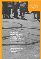 Terez Kuldova, Tereza Kuldova, Martin Sanchez-Jankowski, Sánchez-Jankowski, Sánchez-Jankowski, Martín Sánchez-Jankowski - Outlaw Motorcycle Clubs and Street Gangs