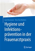 Nico Mutters, Nico Tom Mutters, Ger Neumann, Gerd Neumann - Hygiene und Infektionsprävention in der Frauenarztpraxis