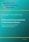Sascha Michel, Sascha (Dr. ) Michel, Steffen Pappert, Steffen (Dr. Pappert, Steffen Michel Pappert, Steffen Michel Sascha Pappert... - Multimodale Kommunikation in öffentlichen Räumen