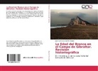 Juan Carlos Guzmán Fernández - La Edad del Bronce en el Campo de Gibraltar. Revisión historiográfica
