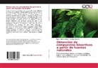 Laura Andre Svetaz, Laura Andrea Svetaz, Susana Zacchino - Obtención de compuestos bioactivos a partir de fuentes naturales