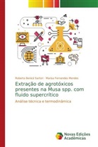 Roberta Benic&aacute; Sartori, Marisa Fernandes Mendes - Extra&ccedil;&atilde;o de agrot&oacute;xicos presentes na Musa spp. com fluido supercr&iacute;tico