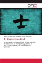 Marcel Eméric Bizerra de Araújo, Giselly Juchnievski de Oliveira, Walter Enrique Pérez Castillejos, Letizia Pérez - El Guerrero Azul