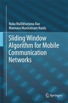 Nuk Mallikharjuna Rao, Nuka Mallikharjuna Rao, Muniratnam Naidu Mannava, Mannava Muniratnam Naidu - Sliding Window Algorithm for Mobile Communication Networks