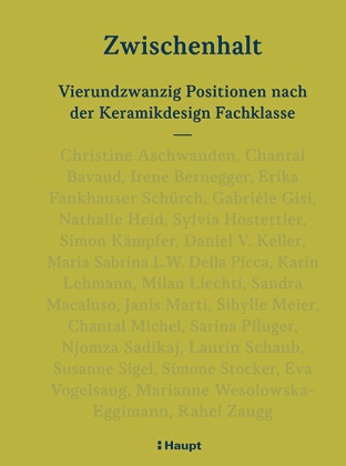 Schule für Gestaltung Bern und Biel - Zwischenhalt - Vierundzwanzig Positionen nach der Keramikdesign Fachklasse