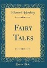 Edouard Laboulaye - Fairy Tales (Classic Reprint)