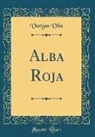 Vargas Vila - Alba Roja (Classic Reprint)