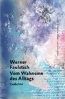Werner Faulstich - Vom Wahnsinn des Alltags