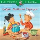 Sabine Kraushaar, Christian Tielmann - Ilk Okuma Kitabim - Caglar Makarna Pisiriyor
