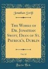 Jonathan Swift - The Works of Dr. Jonathan Swift, Dean of St. Patrick's, Dublin, Vol. 12 (Classic Reprint)