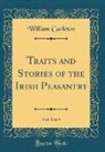 William Carleton - Traits and Stories of the Irish Peasantry, Vol. 1 of 4 (Classic Reprint)