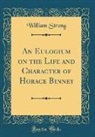 William Strong - An Eulogium on the Life and Character of Horace Binney (Classic Reprint)