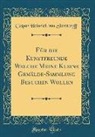 Caspar Heinrich von Sierstorpff - Für die Kunstfreunde Welche Meine Kleine Gemälde-Sammlung Besuchen Wollen (Classic Reprint)