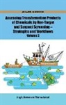 Jo rg E. (EDT)/ Letzel Drewes, Jo¿rg E. (EDT)/ Letzel Drewes, Joerg E. (Chair Professor of Urban Water Systems Engineering Drewes, Jörg E. Drewes, Thomas Letzel, Thomas (Head of the Analytical Research Group Letzel... - Assessing Transformation Products of Chemicals by Non target Suspect