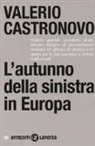 Valerio Castronovo - L'autunno della sinistra in Europa