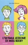 John David Anderson - L' ultima lezione di Miss Bixby