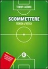 Tommy Cassano - Scommettere. Tecnica & tattica
