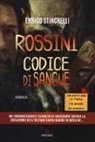 Enrico Stinchelli - Rossini. Codice di sangue