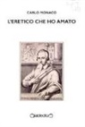 Carlo Monaco - L' eretico che ho amato
