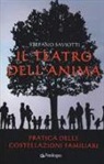 Stefano Saviotti - Il teatro dell'anima. Pratica delle costellazioni familiari