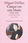 Miguel Delibes, R. Londero, Renata Londero - Cinque ore con Mario. Testo spagnolo a fronte