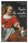 Licia Cardillo Di Prima, Elvira Romeo - Rosolio alla cannella I racconti di Licia e le ricette di Elvira