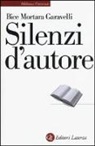 Bice Mortara Garavelli - Silenzi d'autore