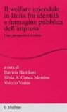 P. Battilani, S. A. Conca Messina, V. Varini - Il welfare aziendale in Italia fra identità e immagine pubblica dell'impresa. Una prospettiva storica