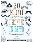 Cara Bean - 20 modi per disegnare un baffo e altri 44 elementi buffi