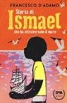 Francesco D'Adamo - Storia di Ismael che ha attraversato il mare