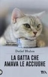 Detlef Bluhm - La gatta che amava le acciughe. Storie curiose di gatti insoliti