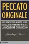 Gianluigi Nuzzi - Peccato originale. Conti segreti, verità nascoste, ricatti: il blocco di potere che ostacola la rivoluzione di Francesco