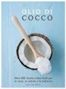 Laura Agar Wilson - Olio di cocco. Oltre 200 ricette e idee facili per la casa, la salute e la bellezza