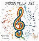 Andrea Basevi, Liliana Iadeluca, Roberto Piumini, E. Borra - Operina della luce. La fisica della luce spiegata ai bambini e non solo. Con gadget