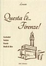 Lorante - Questa l'è Firenze. Curiosità, notizie, parole, modi di dire