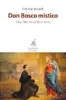 Cristina Siccardi - Don Bosco mistico. Una vita tra cielo e terra
