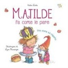 Helen Lester, L. Munsinger - Matilde fa come le pare